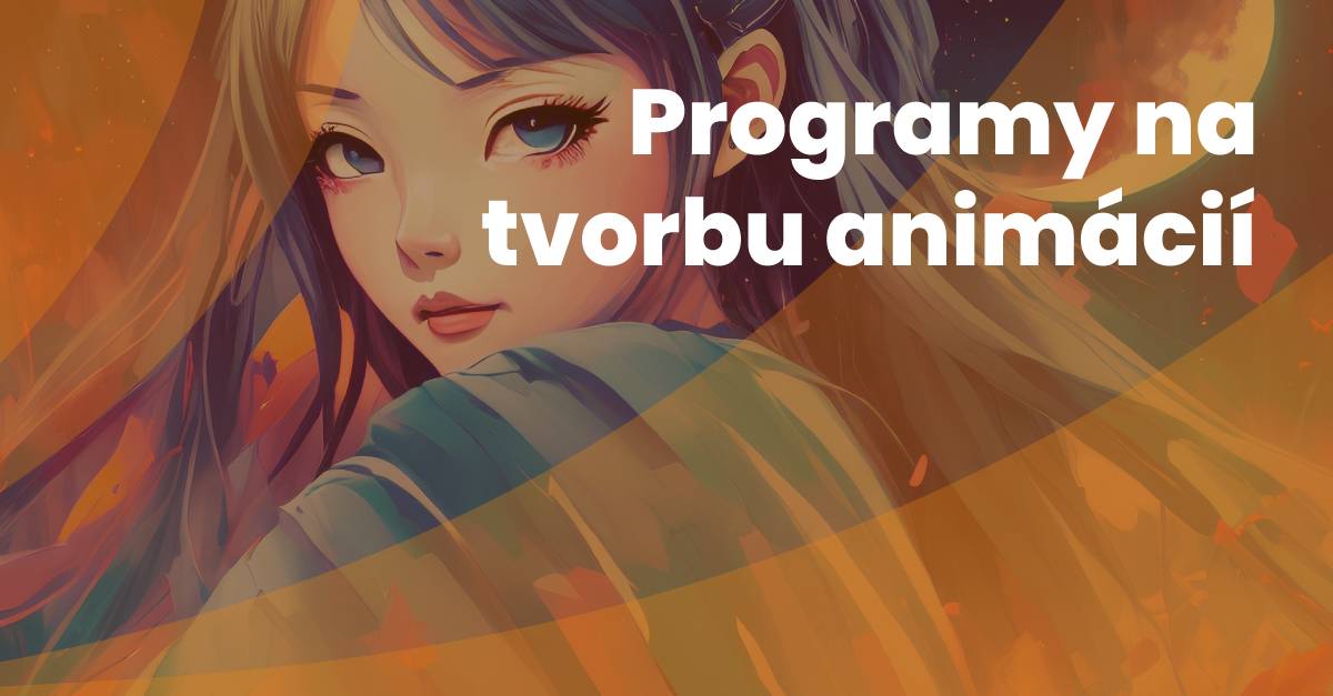 Programy Na Tvorbu Animácií